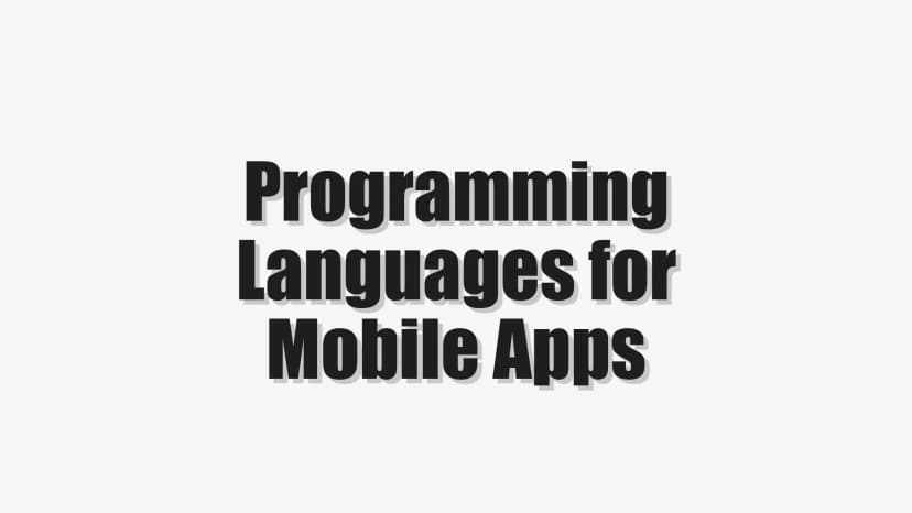 Programming Languages for Mobile Apps