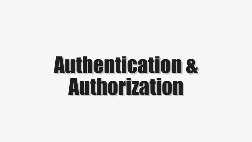 Authentication & Authorization