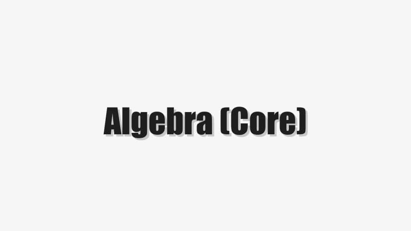 Algebra (Core)