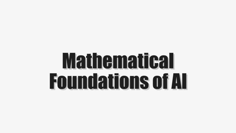 Mathematical Foundations of AI