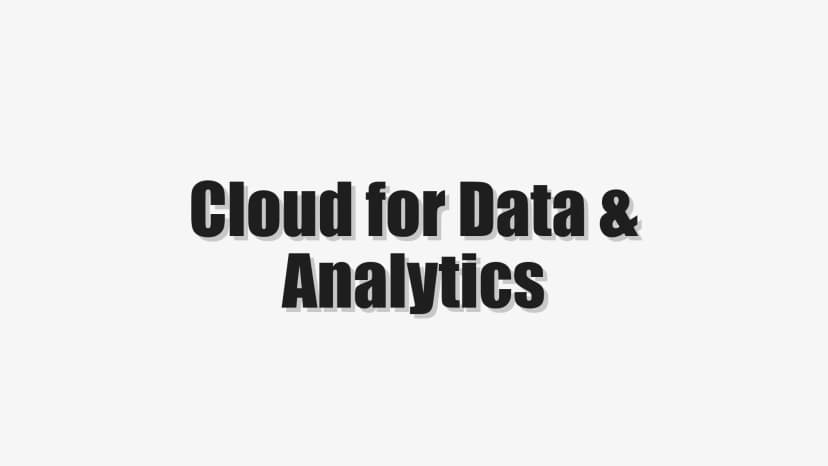 Cloud for Data & Analytics