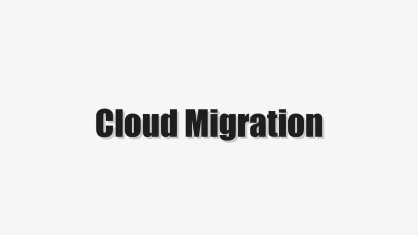 Cloud Migration