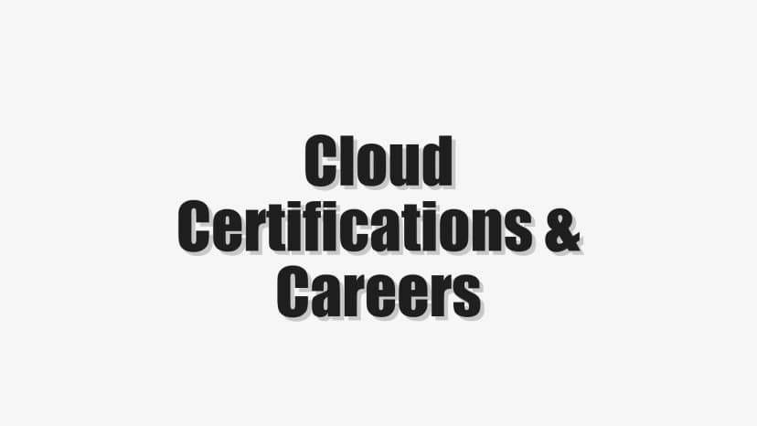 Cloud Certifications & Careers