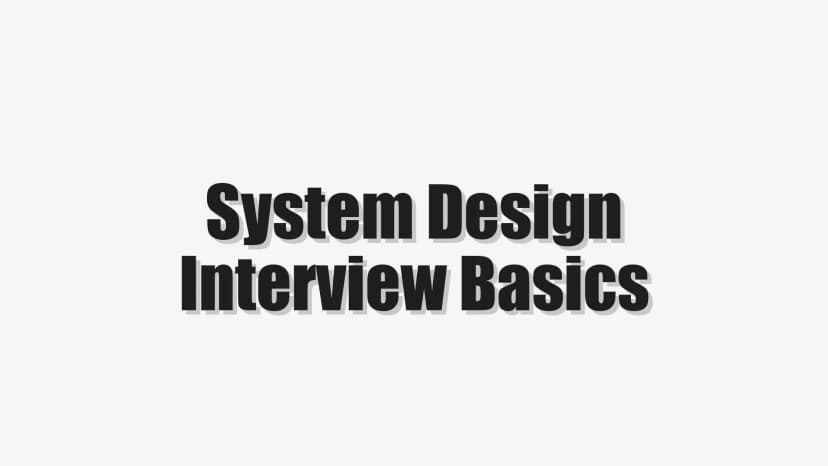 System Design Interview Basics