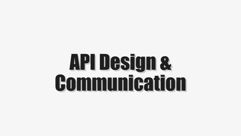 API Design & Communication