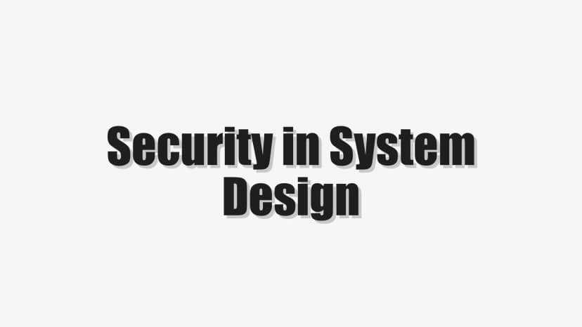 Security in System Design