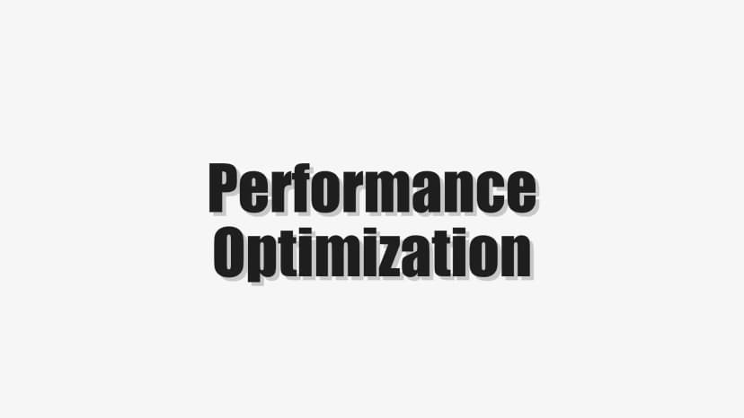 Performance Optimization