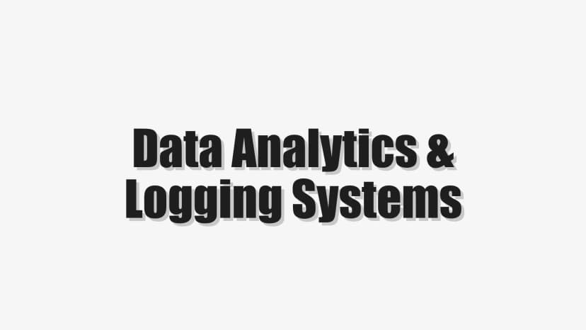 Data Analytics & Logging Systems