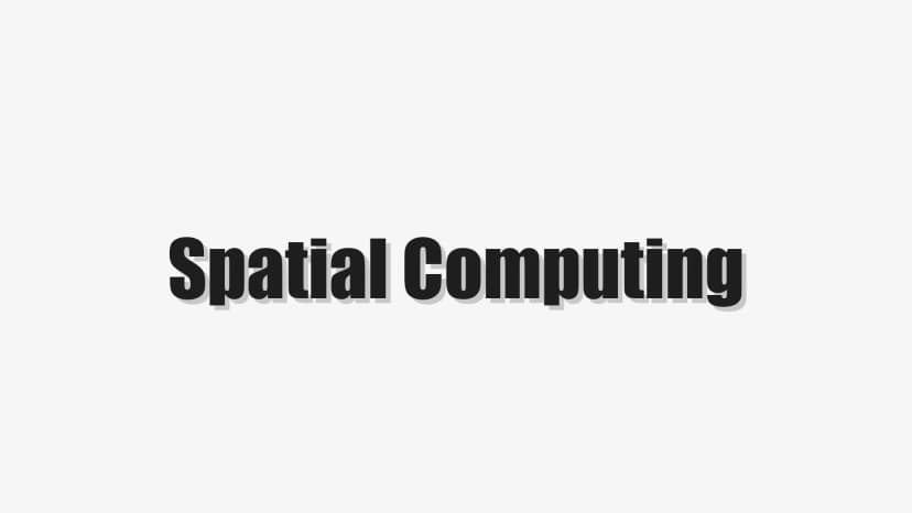Spatial Computing