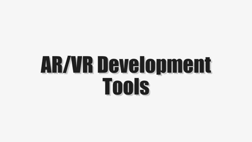 AR/VR Development Tools