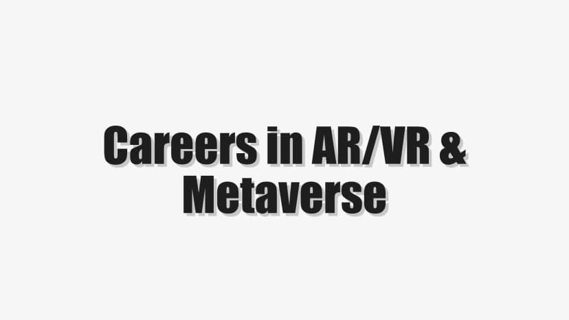 Careers in AR/VR & Metaverse