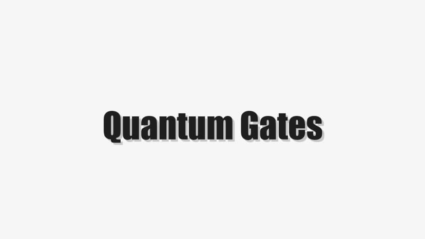 Quantum Gates