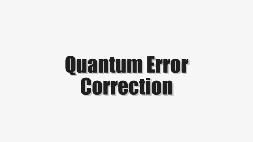 Quantum Error Correction