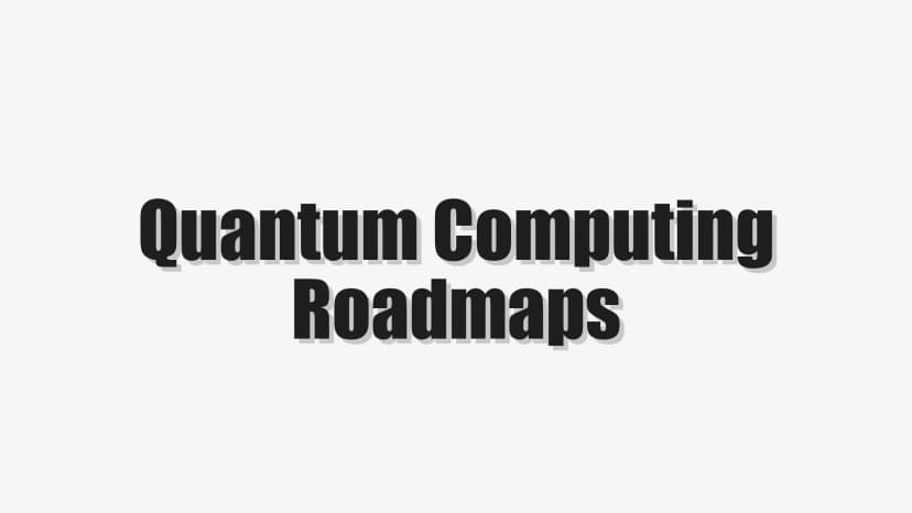 Quantum Computing Roadmaps