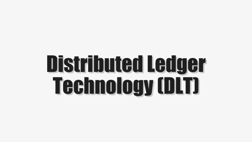 Distributed Ledger Technology (DLT)