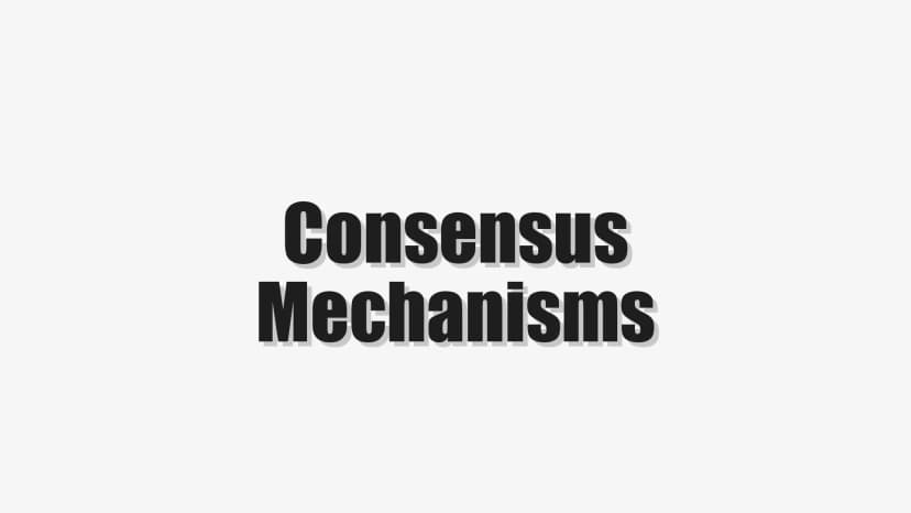 Consensus Mechanisms