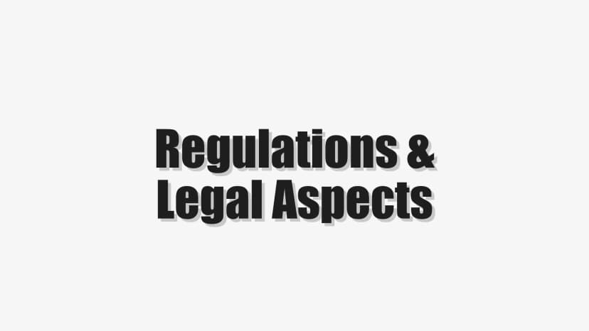 Regulations & Legal Aspects