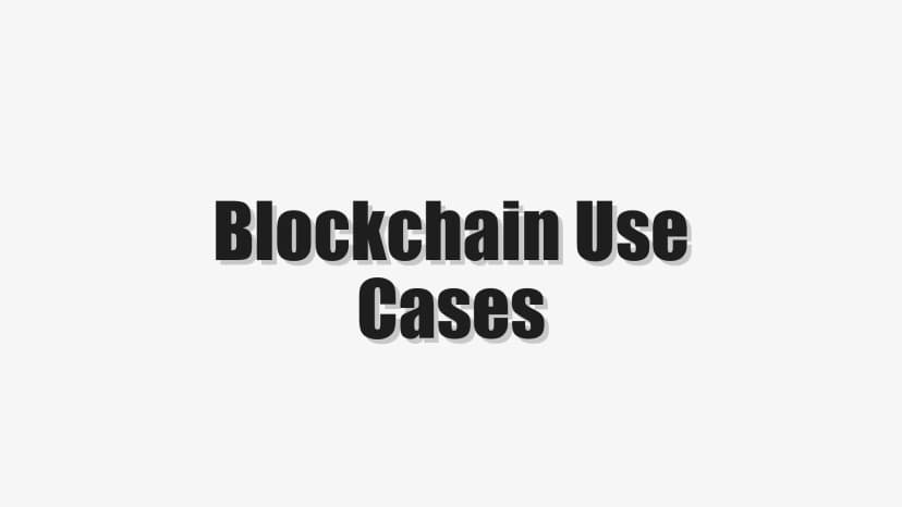 Blockchain Use Cases