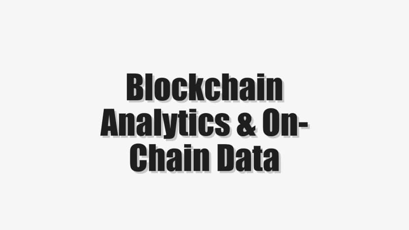 Blockchain Analytics & On-Chain Data
