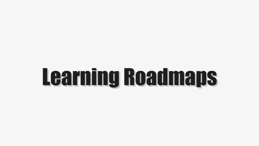 Learning Roadmaps